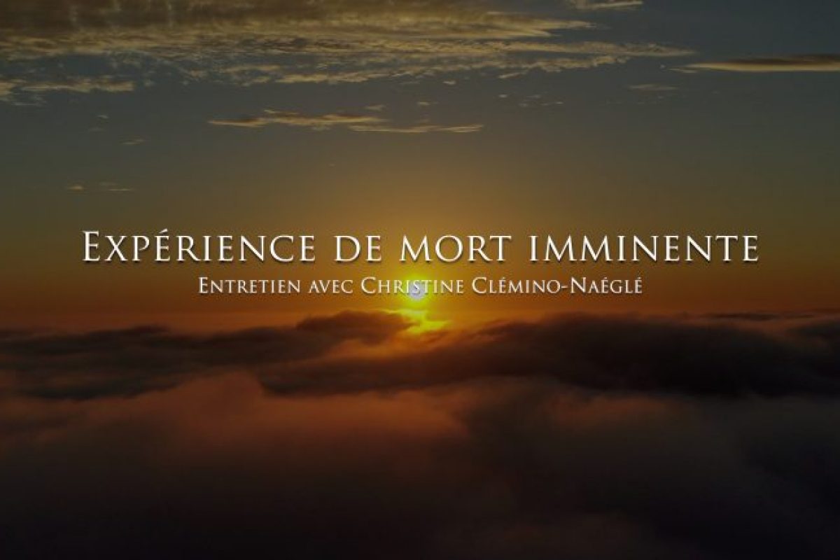 L’expérience de mort imminente de Christine Clémino-Naéglé