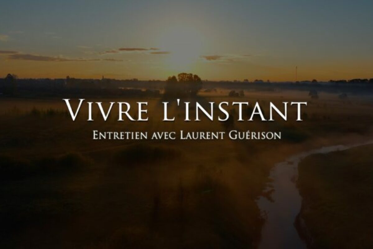 Laurent Guérison : Vivre l’instant